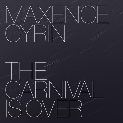 The Carnival Is Over By Maxence Cyrin's cover