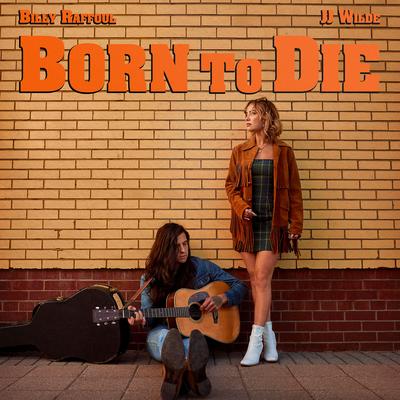 Born to Die By JJ Wilde, Billy Raffoul's cover