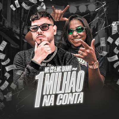 1 Milhão na Conta (Remix) By MC GG, Mc Danny, BNB No Beat's cover