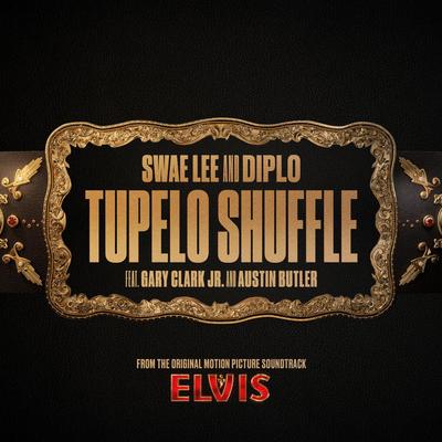 Tupelo Shuffle (From The Original Motion Picture Soundtrack ELVIS) By Swae Lee, Diplo, Gary Clark Jr.'s cover