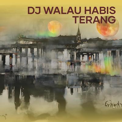 Dj Walau Habis Terang's cover