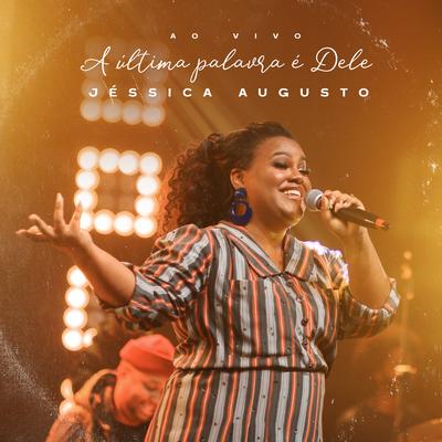 A Última Palavra É Dele By Jéssica Augusto's cover