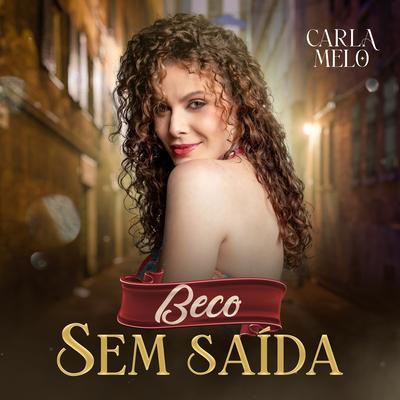 Beco Sem Saída By Carla Melo's cover