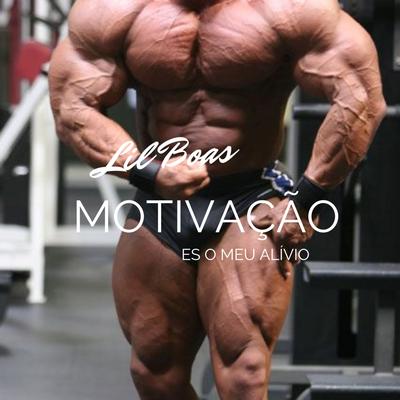 Es o Meu Alívio (Motivação) By Lil Boas's cover