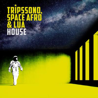 House By Tripssono, Space Afro, Lua's cover