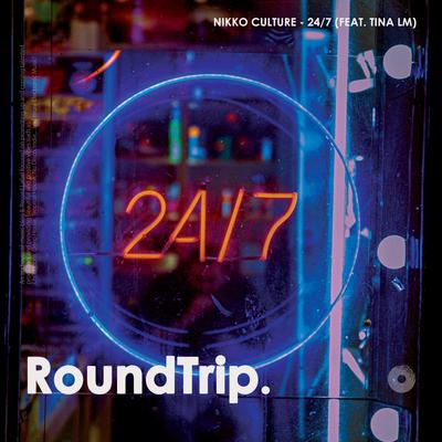 24/7 By Nikko Culture, Tina Lm, RoundTrip.Music's cover