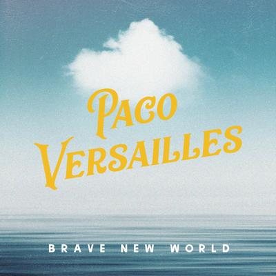 Brave New World By Paco Versailles's cover