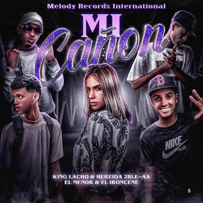 Mi Cañon By Melody Records International, Fernandinho, Pineapple StormTv, Thullio Milionário, Pabllo Vittar, Orgânico, Larissa Manoela, Urias, El Menor & El Ironsene, King Lacho & Heredia El 2ble AA's cover