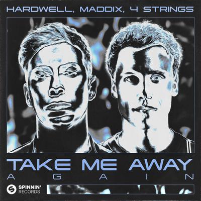Take Me Away Again By Hardwell, Maddix, 4 Strings's cover