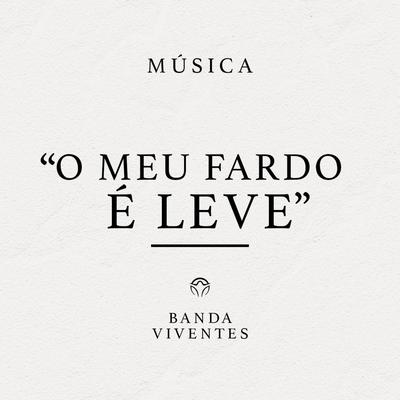 O meu fardo é leve's cover