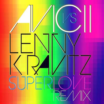 Superlove By Avicii, Lenny Kravitz's cover