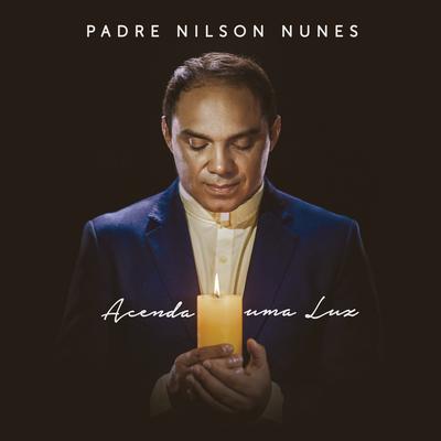 Acenda uma luz By Padre Nilson Nunes's cover