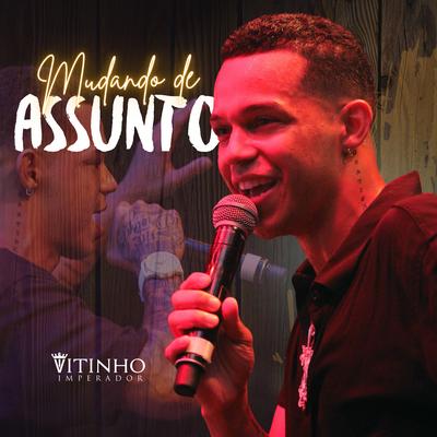 Mudando de Assunto (Cover) By Vitinho Imperador's cover