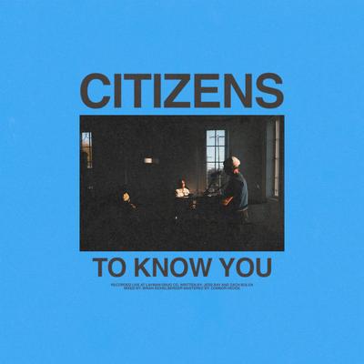 to know you [acoustic] By Citizens's cover