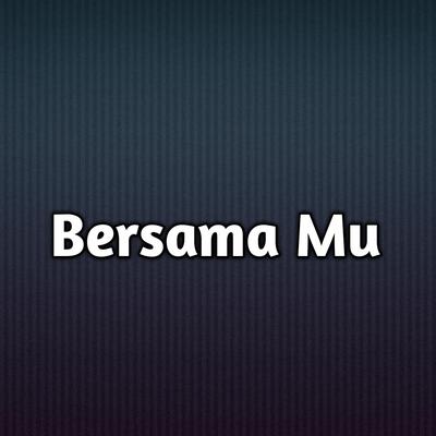 Bersama Mu's cover