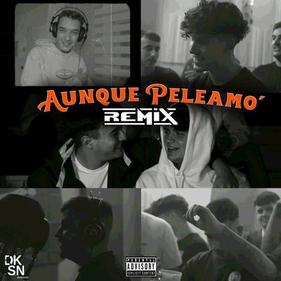 Aunque Peleamo' (remix) By Mad Makaw, Emporio, JM, MOL, Anmi, Lazy Bello's cover