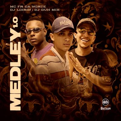 Medley 1.0 By MC Fr da Norte, DJ Loirin, DJ Guh Mix's cover