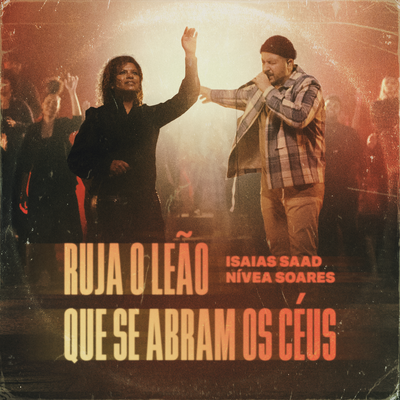 Ruja o Leão / Que Se Abram Os Céus (Ao Vivo) By Isaias Saad, Nívea Soares's cover