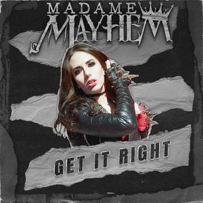 Get It Right By Madame Mayhem's cover