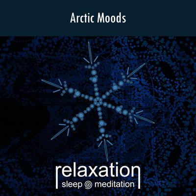 Arctic Moods By Relaxation Sleep Meditation's cover