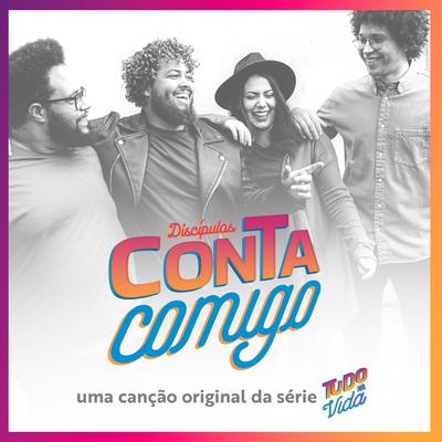 Conta Comigo By Novo Tempo, Discípulos's cover