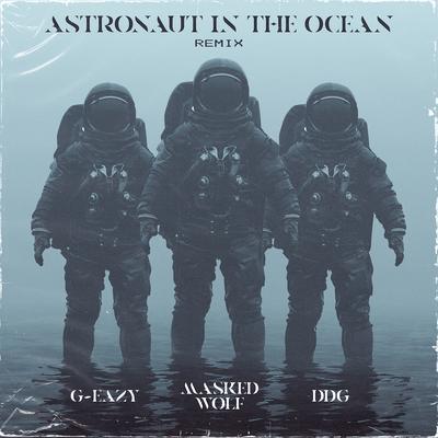 Astronaut In The Ocean (Remix) [feat. G-Eazy & DDG] By DDG, G-Eazy, Masked Wolf's cover