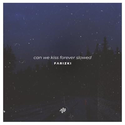 Can We Kiss Forever (Slowed Reverb) - I Tried to Reach You, I Can't Hide By Farizki's cover