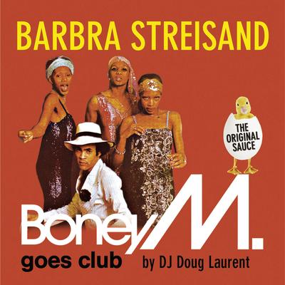 Barbra Streisand - Boney M. Mega Mashup-Mix (128 BPM) By Boney M., La Bouche, No Mercy, Chicken Soup's cover