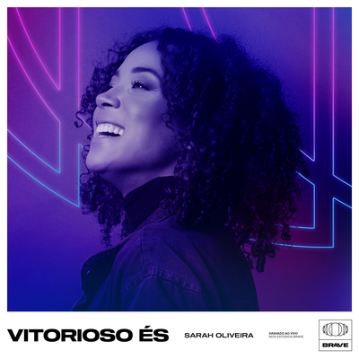 Vitorioso És By Sarah Oliveira, BRAVE's cover
