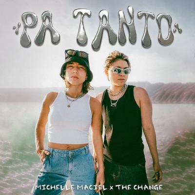 Pa Tanto By Michelle Maciel, The Change's cover