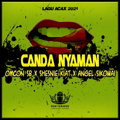 Canda Nyaman By Omcon SB, Shesnie Kiat, Angel Sikowai's cover