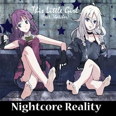 This Little Girl (feat. Thatcher) By Nightcore Reality, Thatcher's cover