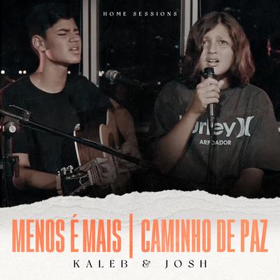 Menos É Mais / Caminho de Paz By Kaleb e Josh's cover