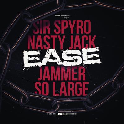 Ease By Nasty Jack, Grime Originals, Jammer, Sir Spyro, So large's cover