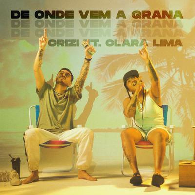 De Onde Vem a Grana By CRIZI, Clara Lima's cover