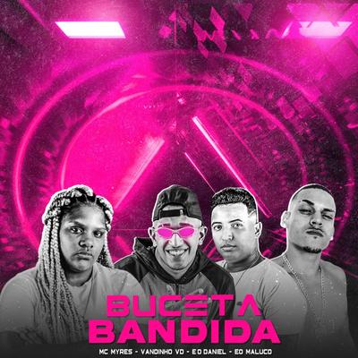 Buceta bandida (feat. MC Myres) (Remix Brega Funk)'s cover