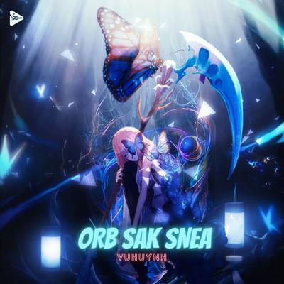 Orb Sak Snea (Remix) By Vuhuynh's cover