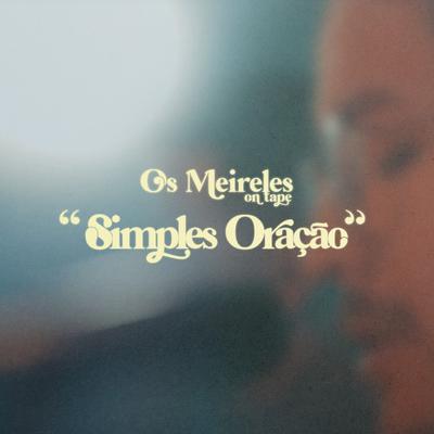 Simples Oração (Ao Vivo) By Os Meireles's cover