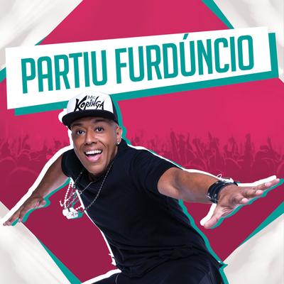 Partiu Furdúncio By MC Koringa's cover