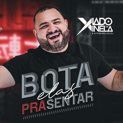 Bota Elas pra Sentar (Cover) By Xiado da Xinela & o Piseiro do Dj's cover