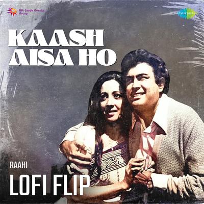 Kaash Aisa Ho Lofi Flip's cover