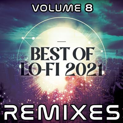 Best of Lo-Fi Remixes 2021, Vol. 8's cover