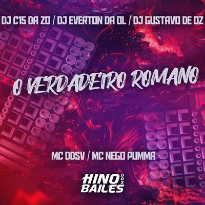 O Verdadeiro Romano By MC DDSV, MC NEGO PUMMA, DJ C15 DA ZO, Dj Everton da Ol, DJ GUSTAVO DE OZ's cover