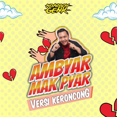 Ambyar Mak Pyar (Keroncong Version)'s cover