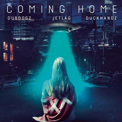 Coming Home By Dubdogz, Jetlag Music, Duckhandz's cover