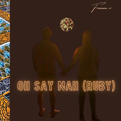 Oh Say Nah (Ruby)'s cover