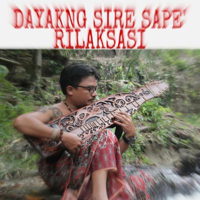 Dayakng Sire Sape' Rilaksasi's cover