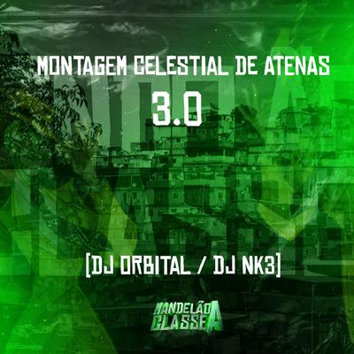 Montagem Celestial de Atenas 3.0 By DJ ORBITAL, DJ NK3's cover