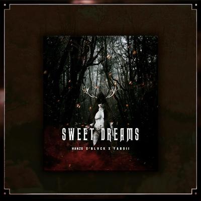 SWEET DREAMS By HANZO 陰陽, Blvck, YABØII's cover