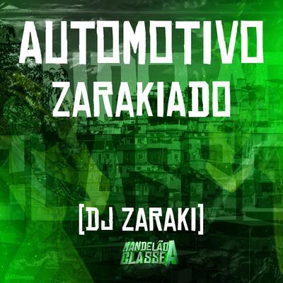 Automotivo Zarakiado By DJ Zaraki's cover